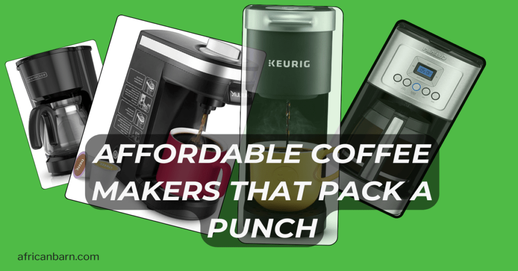 Affordable Coffee Makers